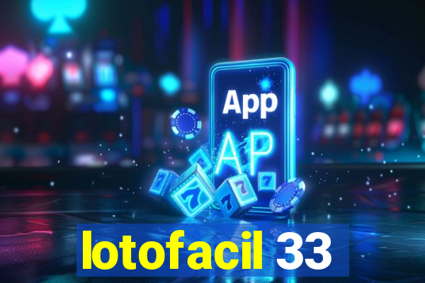 lotofacil 33